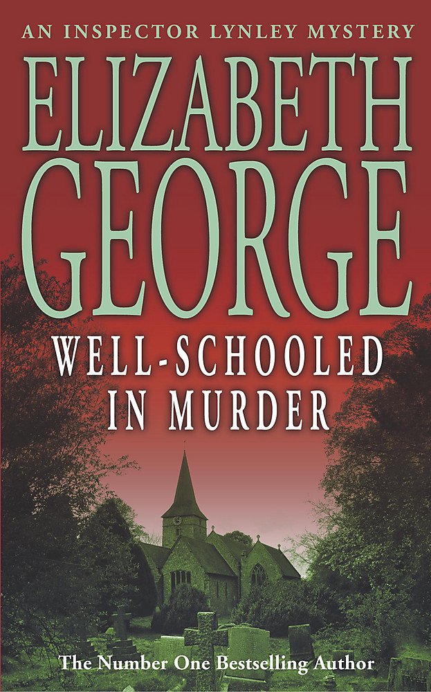 Well-Schooled in Murder: An Inspector Lynley Novel: 3 Contemporary literature