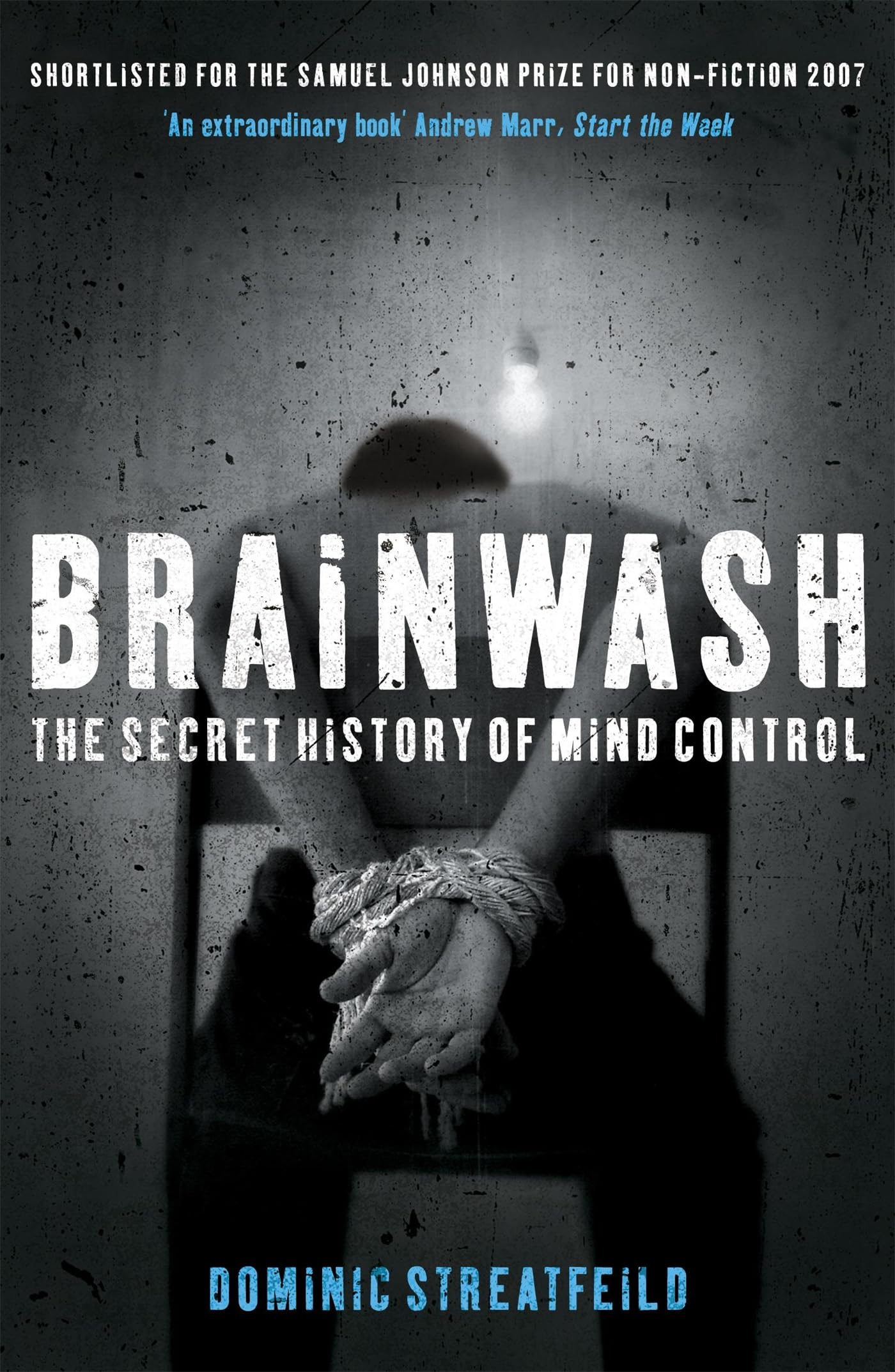 Brainwash: The Secret History of Mind Control Medicine