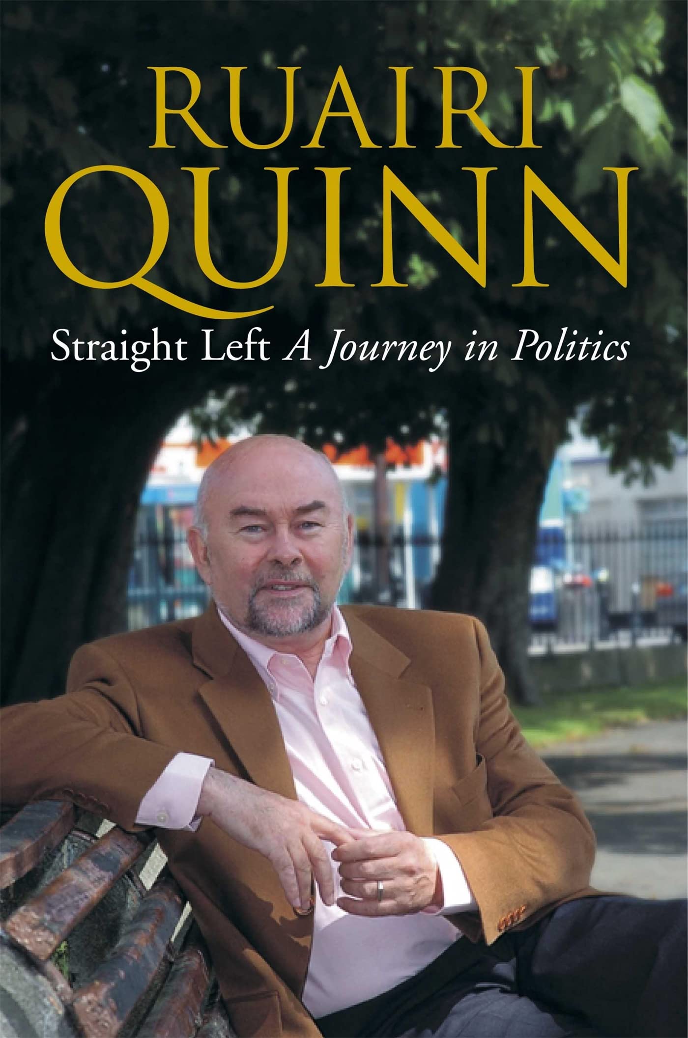 Straight Left: A Journey in Politics Memories