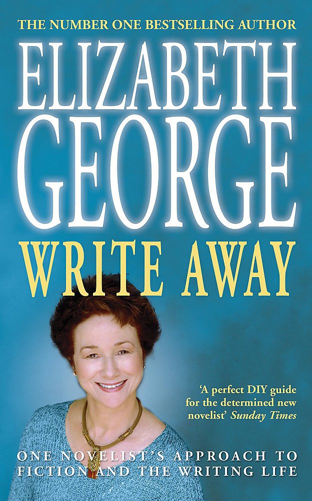 Write Away: One Novelist's Approach to Fiction and the Writing Life Memories