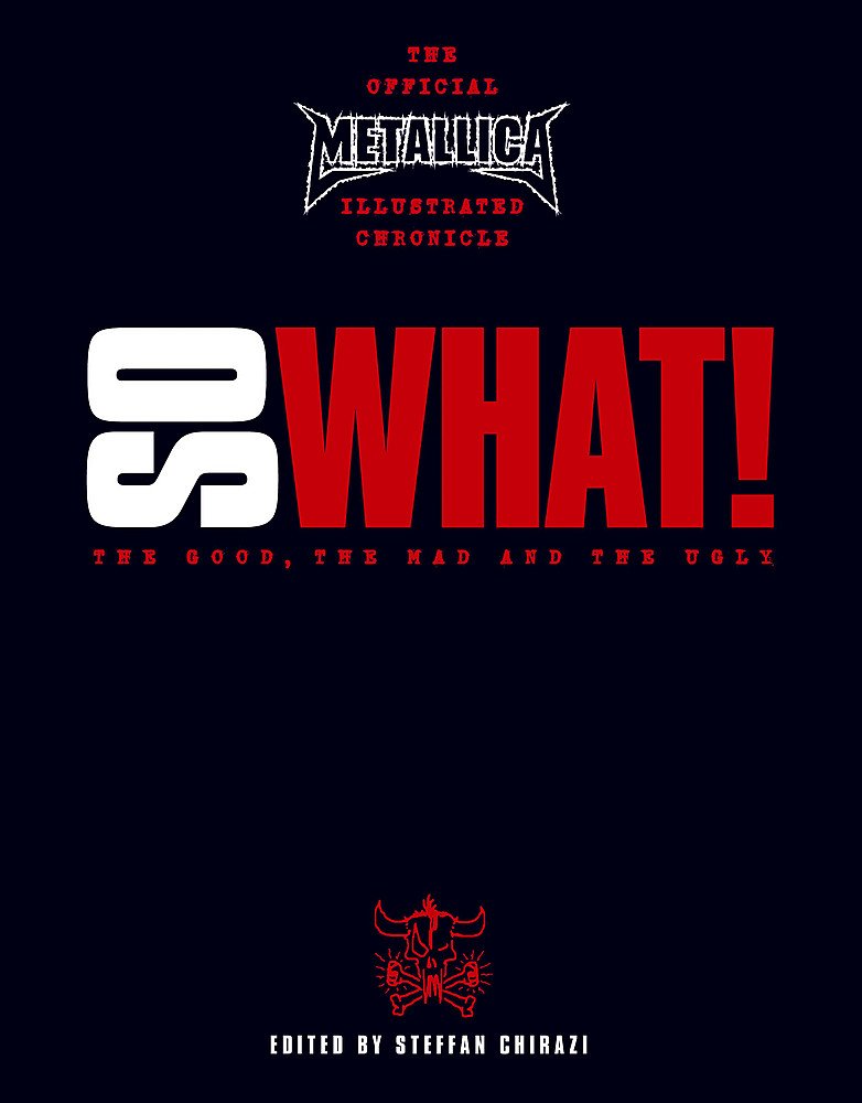 "Metallica": S What! - The Good, the Mad and the Ugly Arts & Music