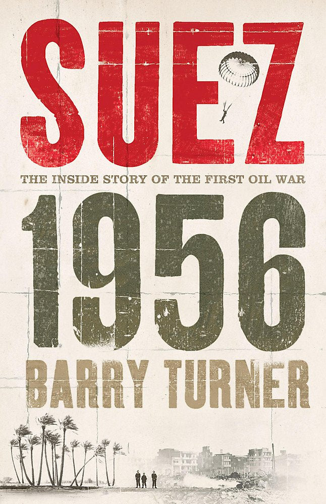 Suez 1956: The Inside Story of the First Oil War book