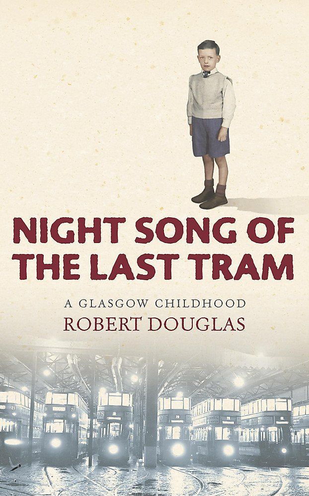 Night Song of the Last Tram: A Glasgow Childhood book