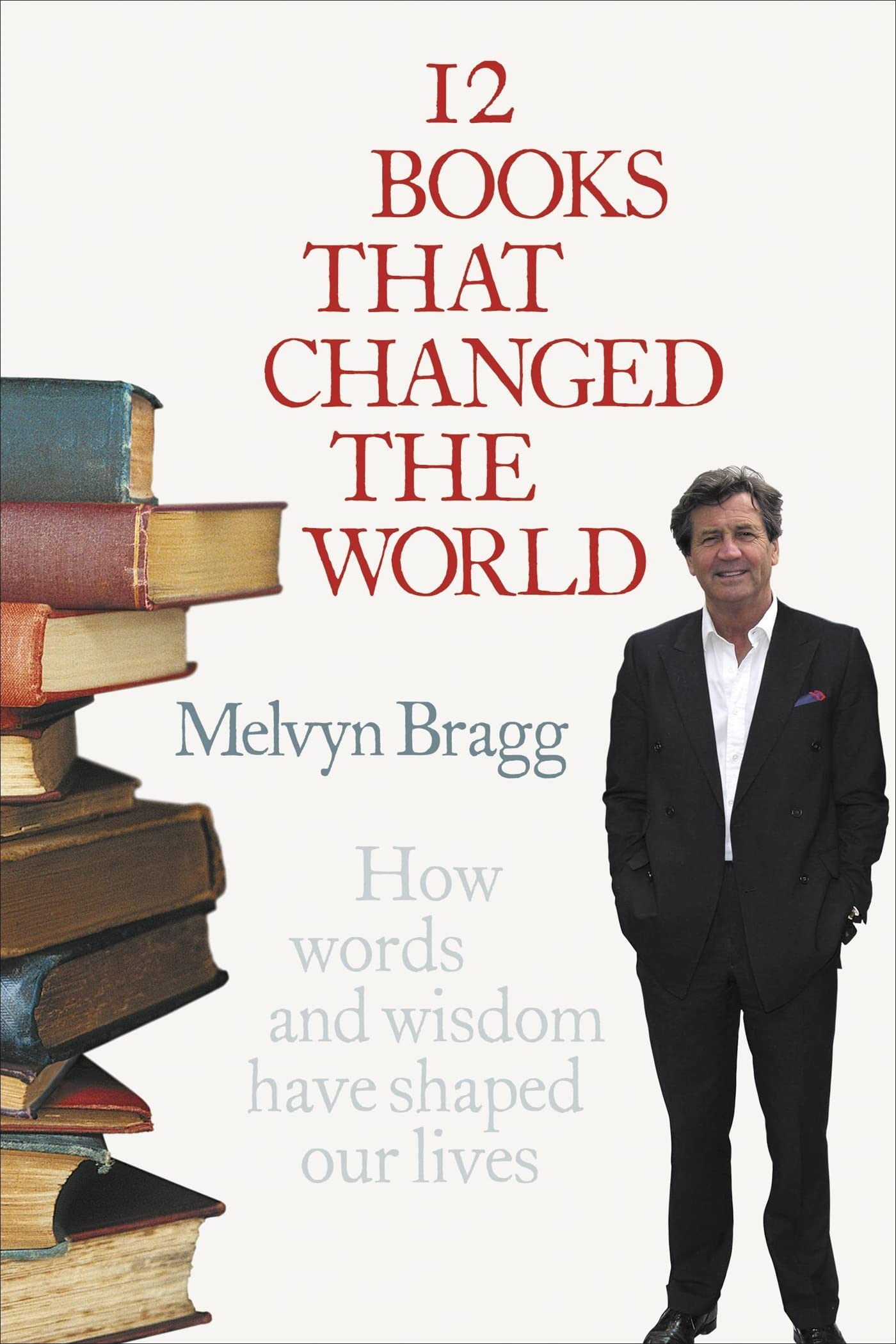 12 Books That Changed The World: How words and wisdom have shaped our lives Social Sciences