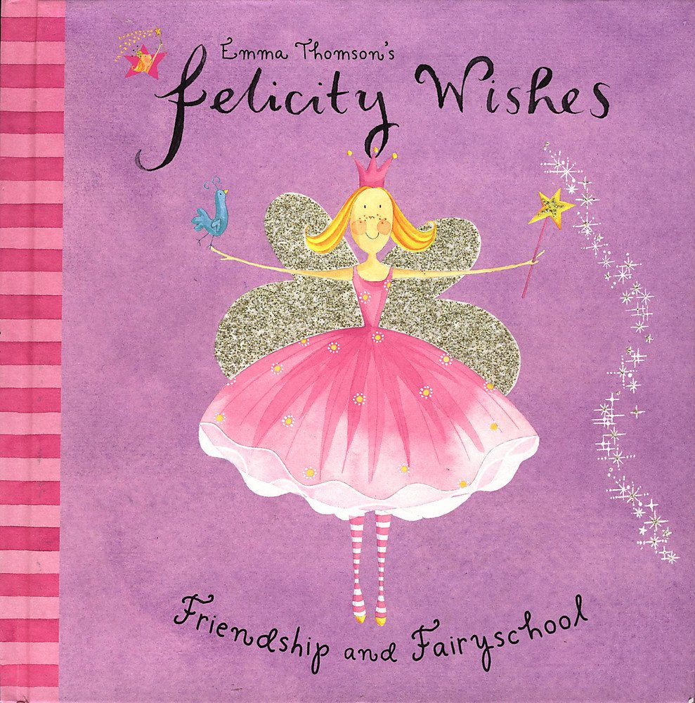 Emma Thomson's Felicity Wishes: Friendship and Fairyschool Fairy Tales & Legends
