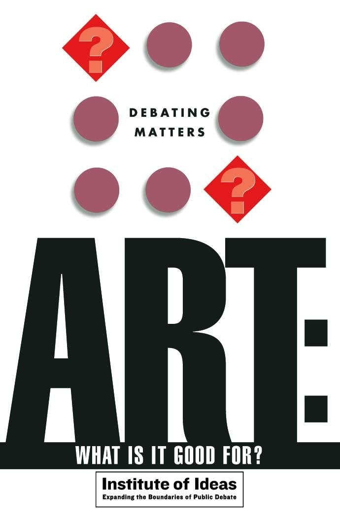 Art: What Is It Good for (Debating Matters) Film, Art & Culture