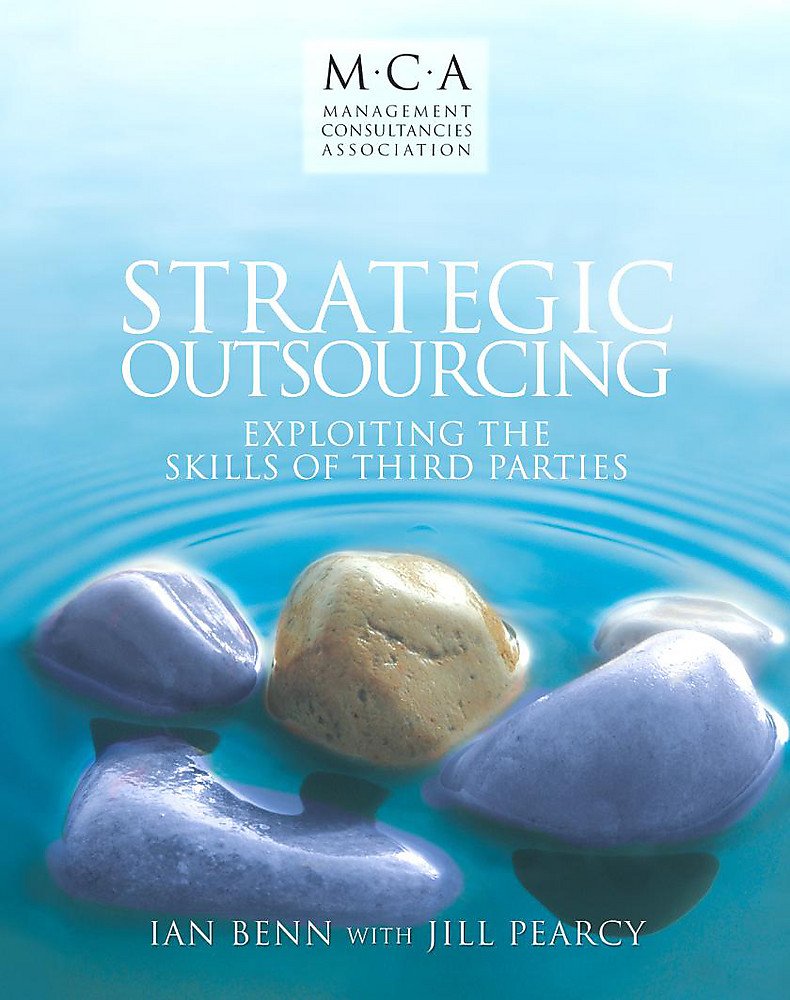 Strategic Outsourcing: Exploiting the Skills of Third Parties book