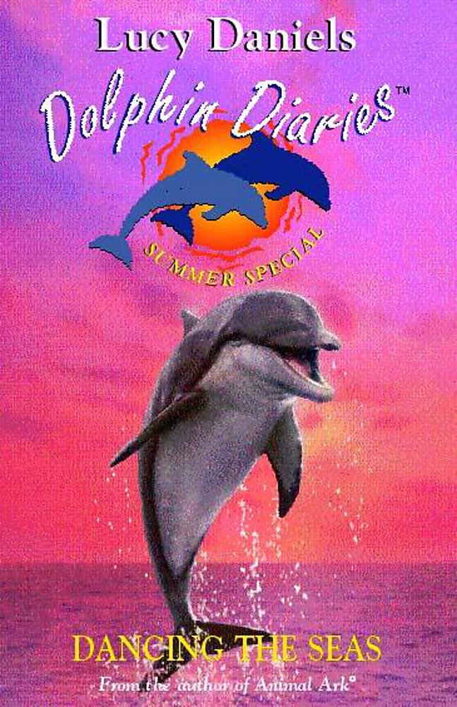 Summer Special: Dancing The Seas (Dolphin Diaries, Band 1) Novels & Short Stories