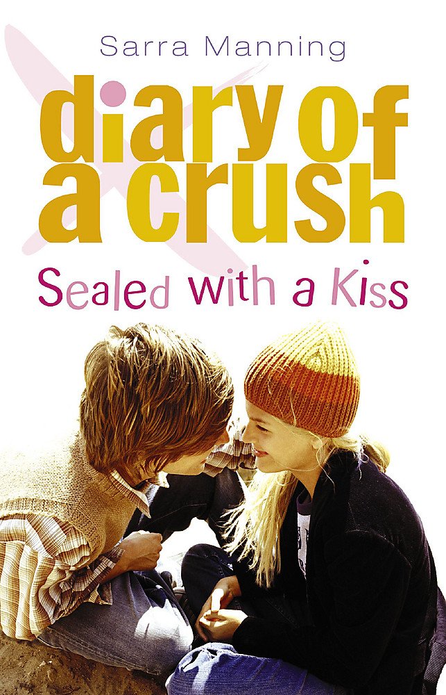 Sealed with a Kiss (Bk. 3) (Diary of a Crush) Books