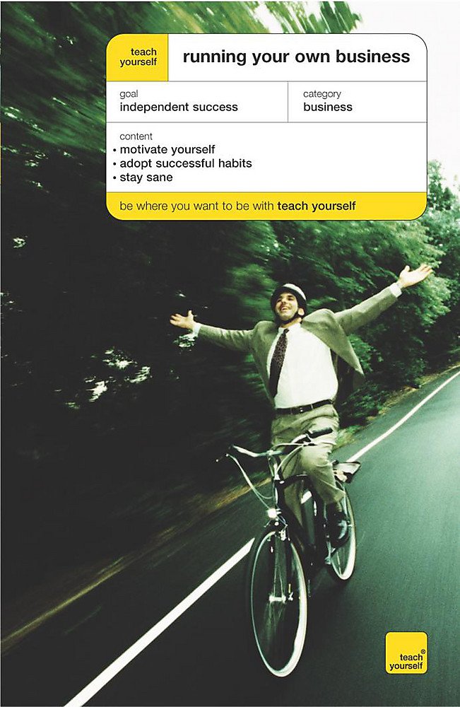 Teach Yourself Running Your Own Business Business, Finance & Career