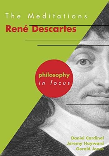 The Meditations: Rene Descartes (Philosophy in Focus) Philosophy