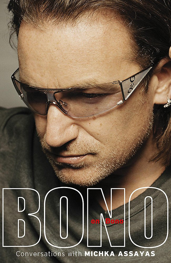 Bono on Bono, Large ed.: Conversations with Michka Assayas Pop culture