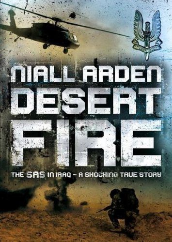 Desert Fire - The SAS in Iraq, a shocking true story Books