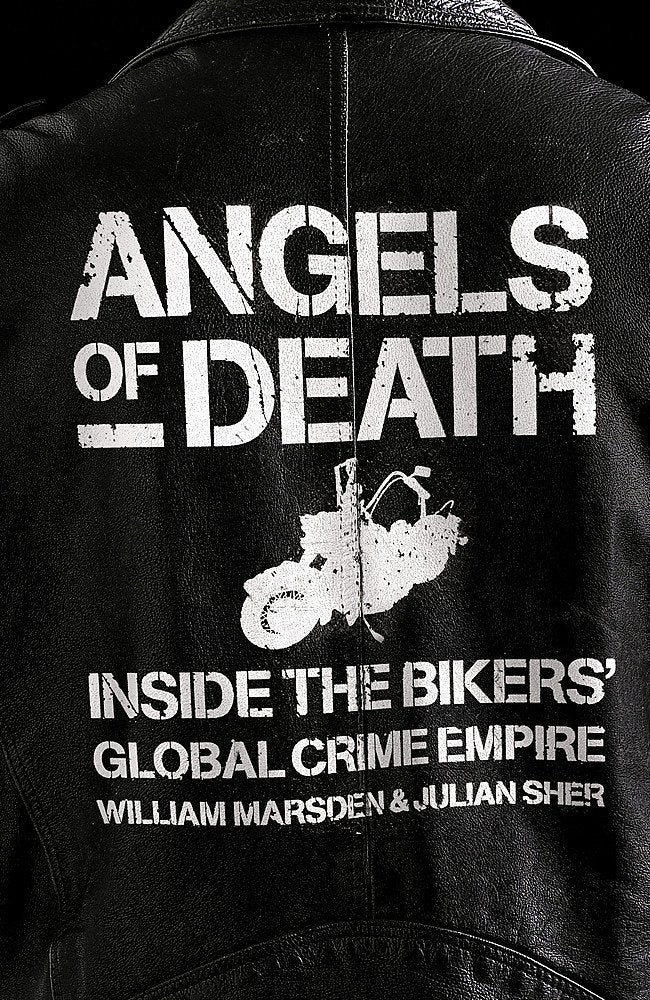 Angels of Death: Inside the Biker's Global Crime Empire book