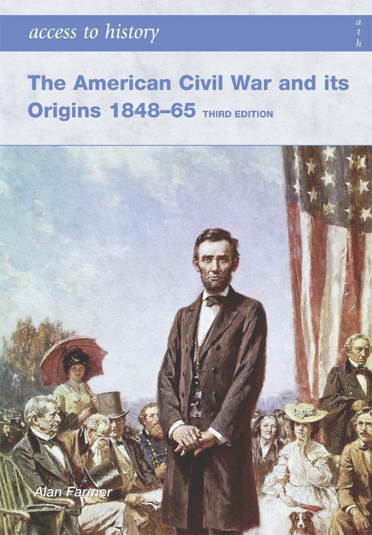 The American Civil War and Its Origins 1848-65 (Access to History) Politics & History