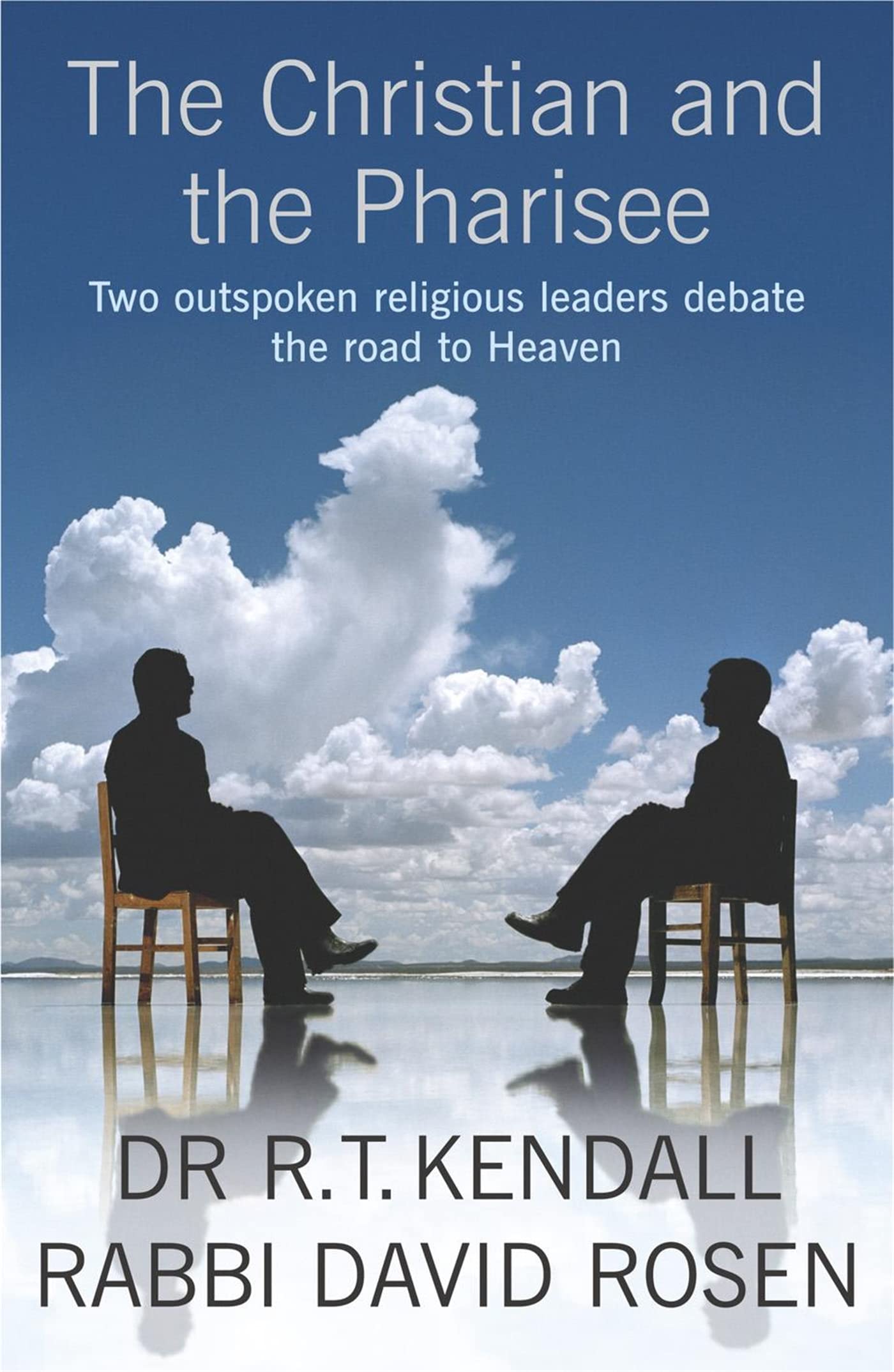 The Christian and the Pharisee: Two Outspoken Religious Leaders Debate the Road to Heaven Social Sciences