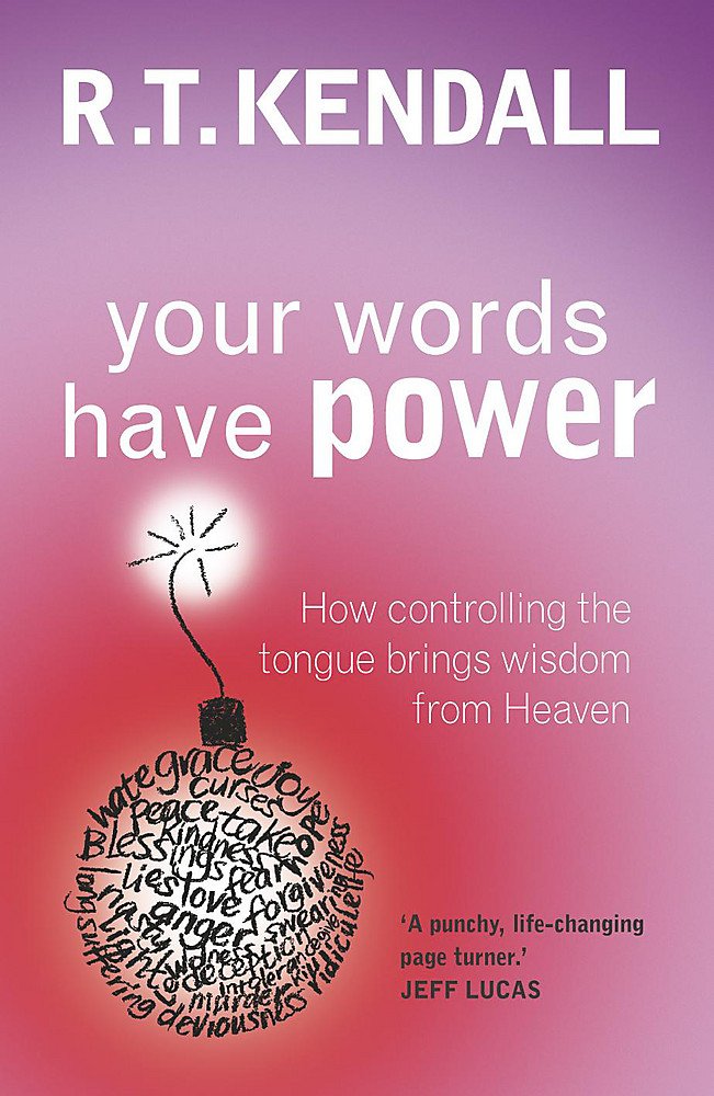 Your Words Have Power: How controlling the tongue can bring wisdom from Heaven Religion & Esotericism