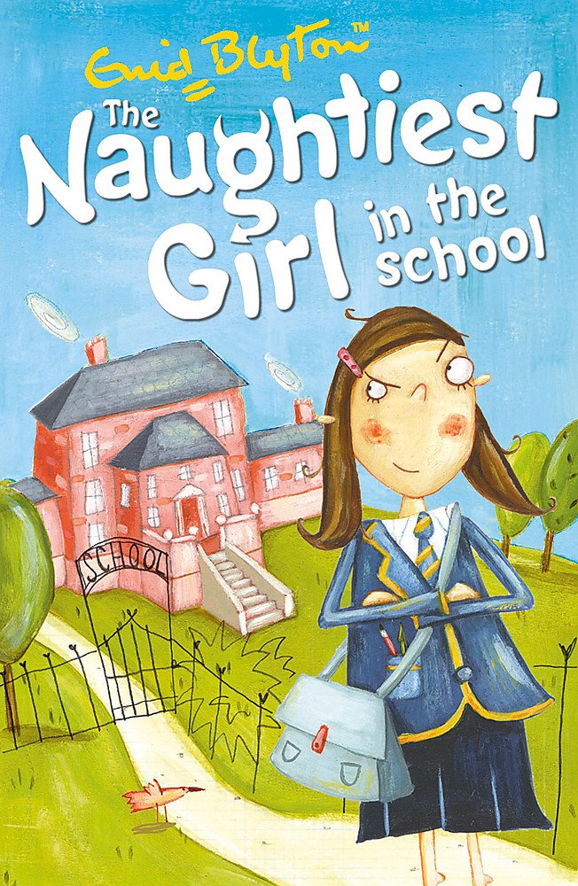 Naughtiest Girl In The School: Book 1 (The naughtiest girl) Novels & Short Stories