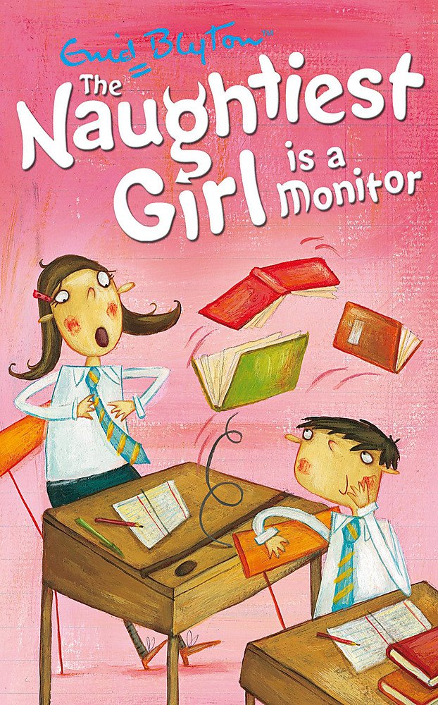 The Naughtiest Girl: Naughtiest Girl Is A Monitor: Book 3 Novels & Short Stories