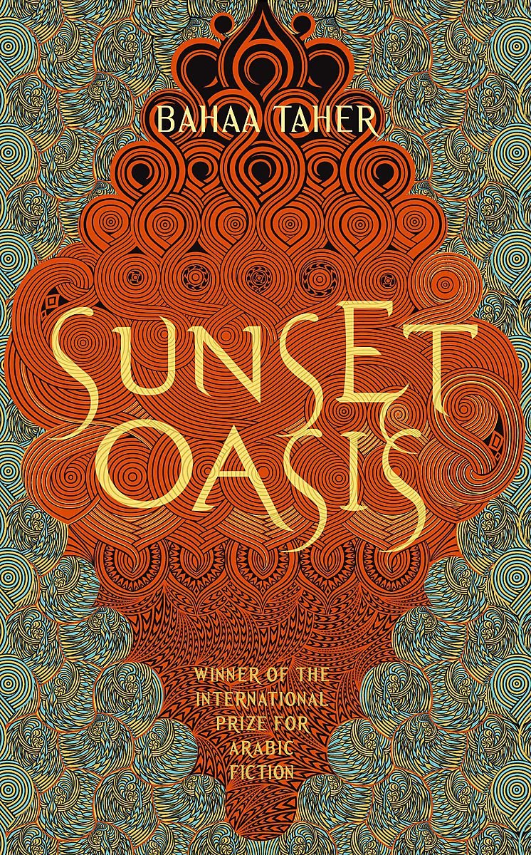 Sunset Oasis: Winner of International prize for Arabic Fiction Contemporary literature