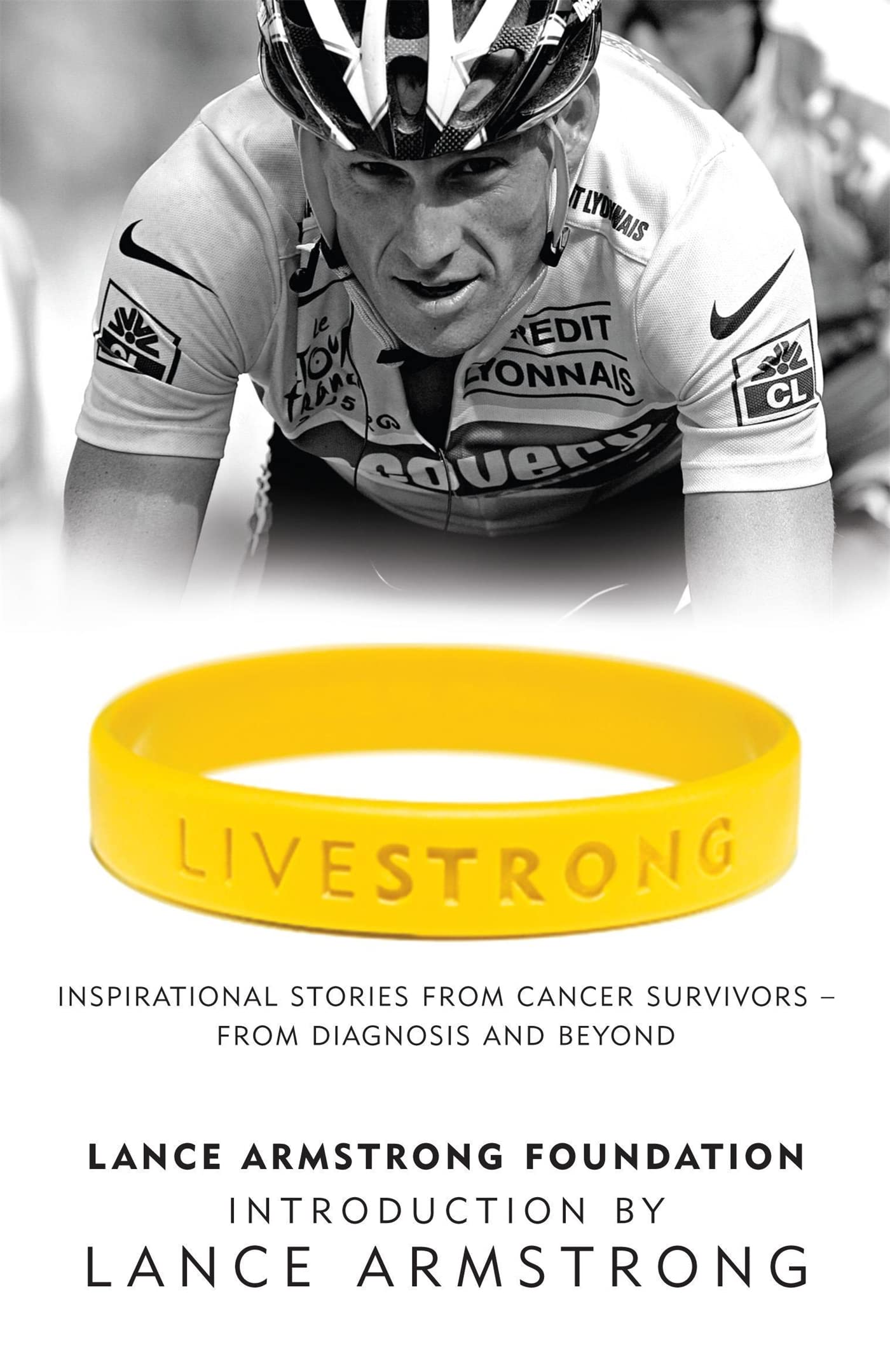 LiveStrong: Inspirational Stories from Cancer Survivors - From Diagnosis to Treatment and Beyond Medicine
