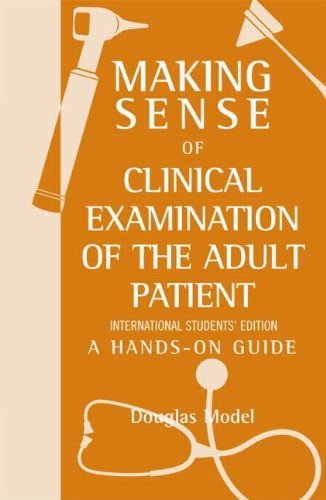 Making Sense of Clinical Examination of the Adult Patient: A Hands on Guide book