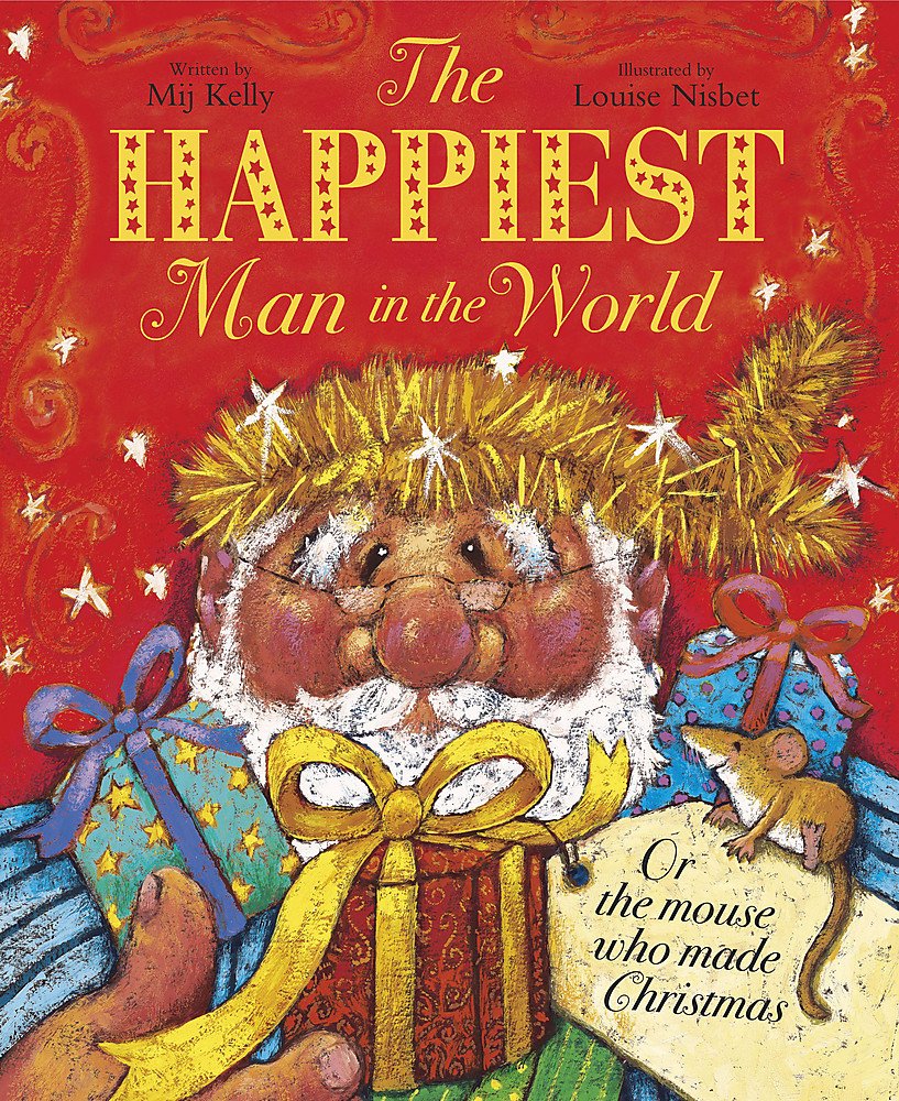 The Happiest Man in the World: Or the Mouse Who Made Christmas Novels & Short Stories