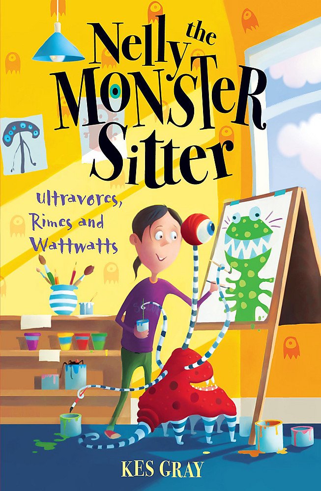 Nelly The Monster Sitter: Ultravores, Rimes and Wattwatts: Book 5 Novels & Short Stories