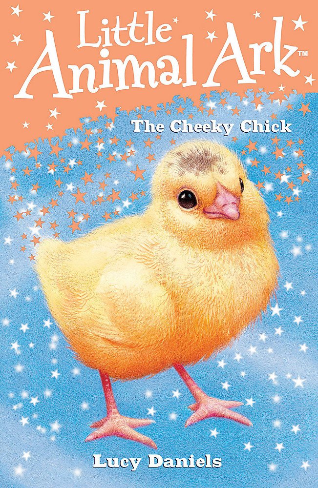 8: The Cheeky Chick (Little Animal Ark) Novels & Short Stories
