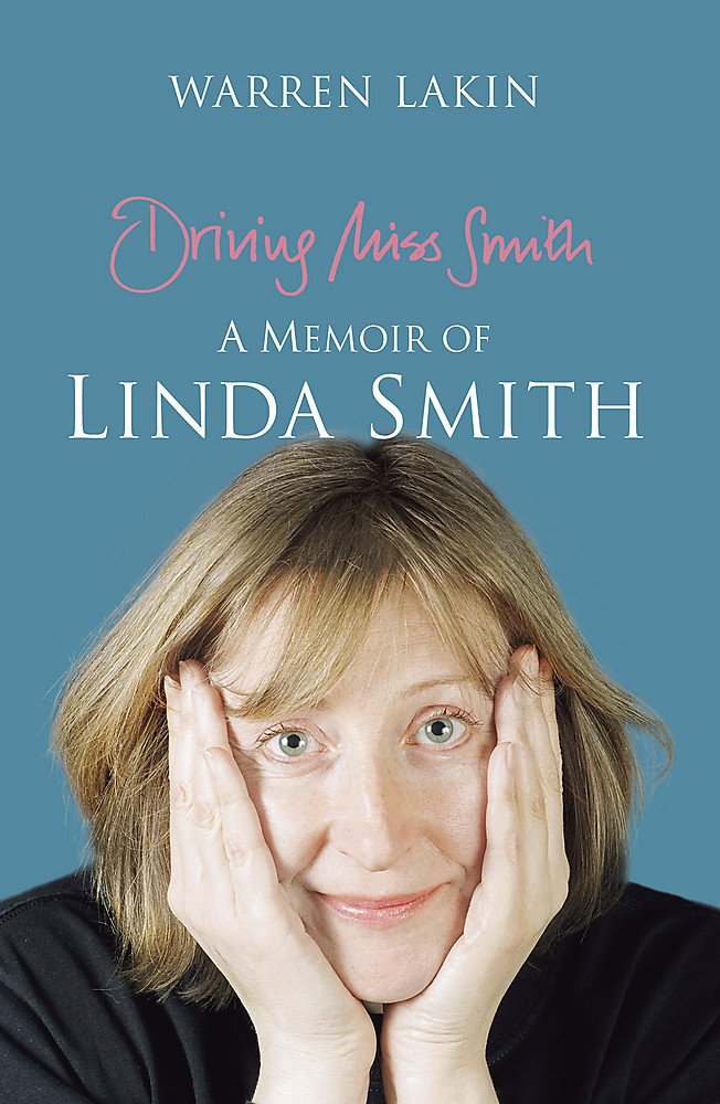 Driving Miss Smith: A Memoir of Linda Smith Art & Literature
