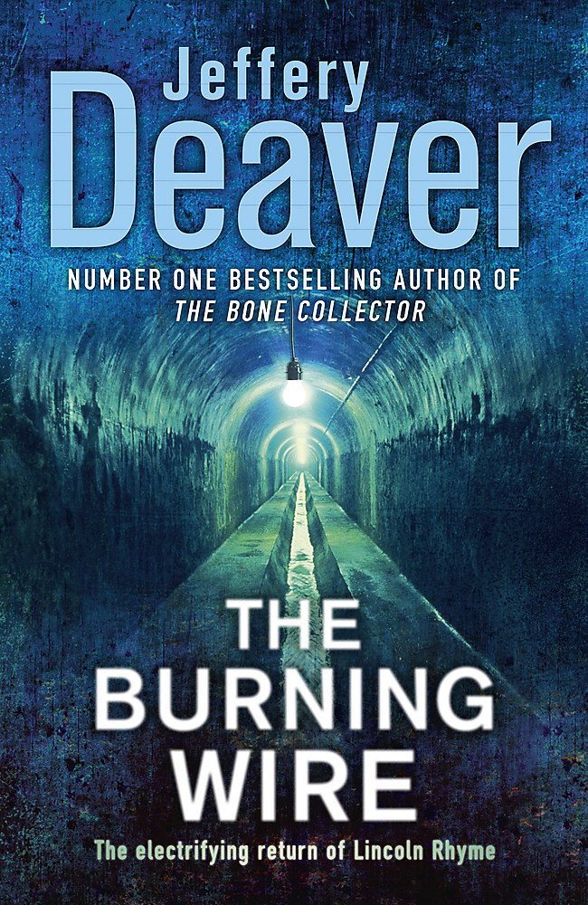 The Burning Wire: Lincoln Rhyme Book 9 (Lincoln Rhyme Thrillers) Action & Adventure