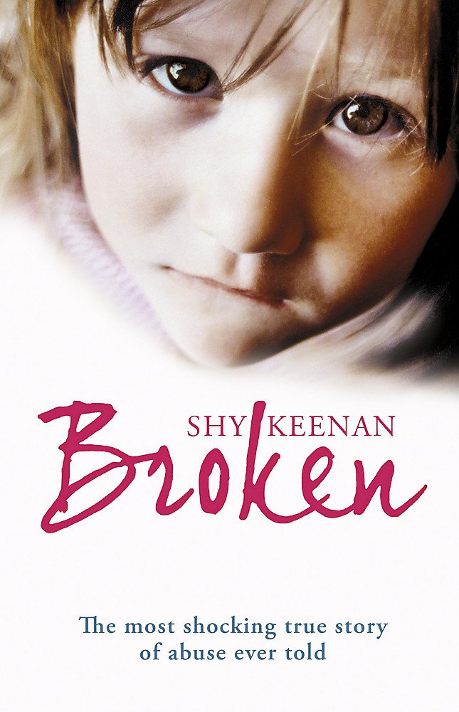 Broken: The Most Shocking True Setory of Abuse Ever Told Psychology