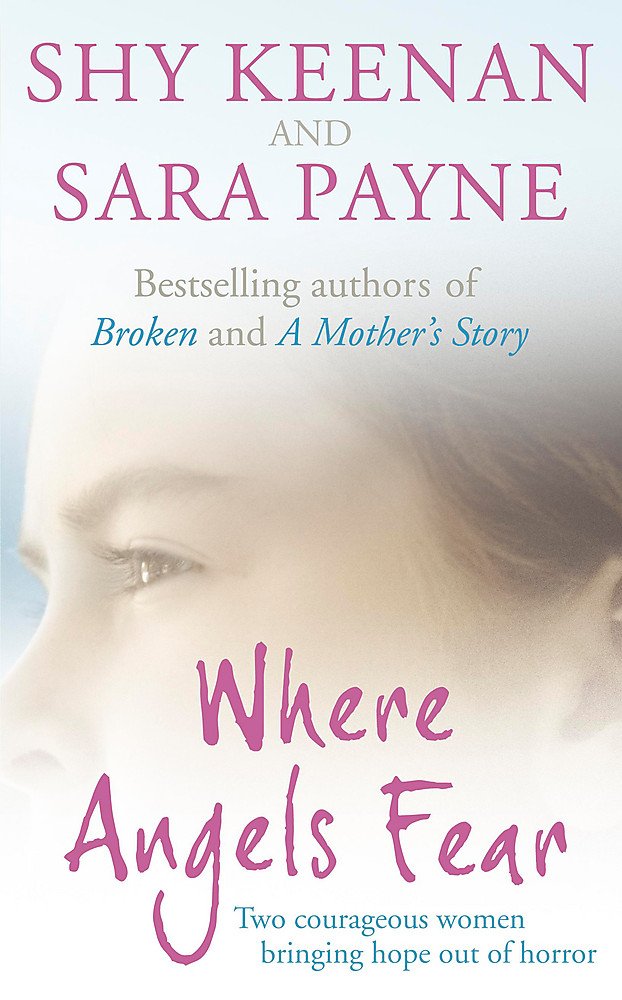 Where Angels Fear: Two Courageous Women Bringing Hope Out of Horror Social Sciences