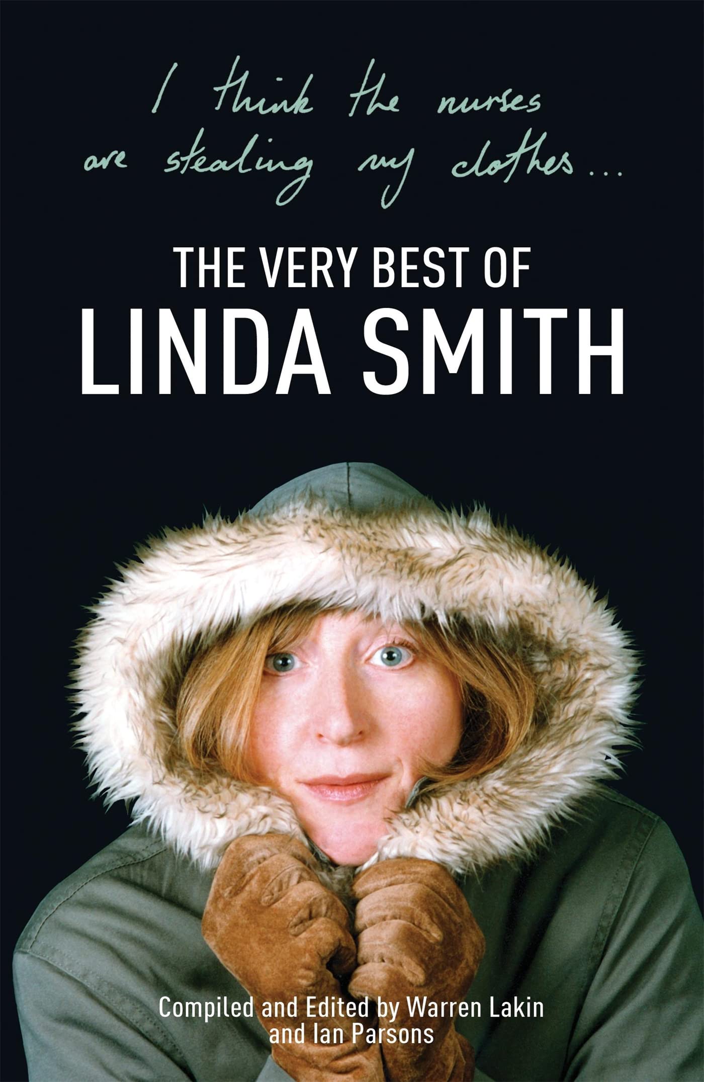 I Think the Nurses are Stealing My Clothes: The Very Best of Linda Smith Social Sciences