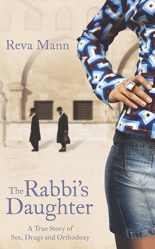 The Rabbi's Daughter: A True Story of Sex, Drugs and Orthodoxy Personalities Books