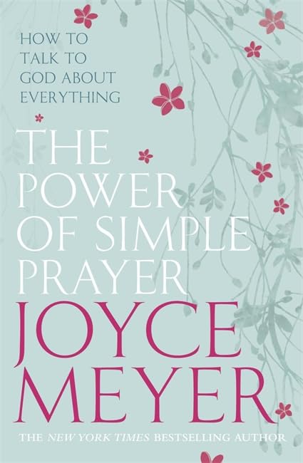 The Power of Simple Prayer: How to Talk with God About Everything Religion & Esotericism