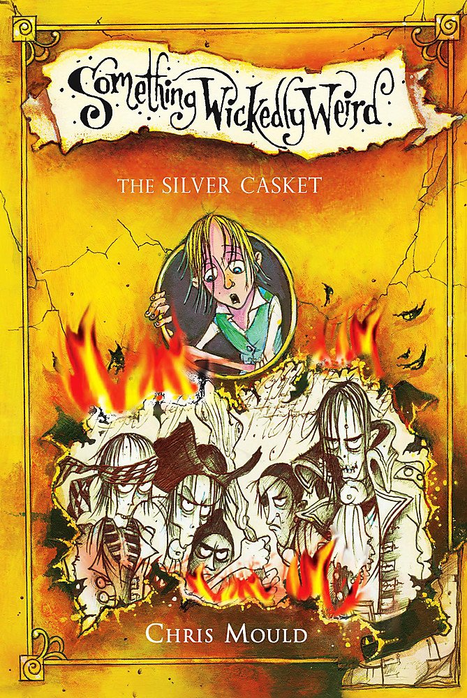 The Silver Casket: Book 3 (Something Wickedly Weird) Novels & Short Stories