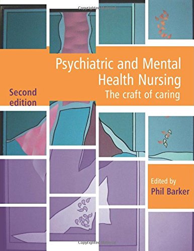 Psychiatric and Mental Health Nursing: The Craft of Caring: The craft of caring, Second Edition Medicine