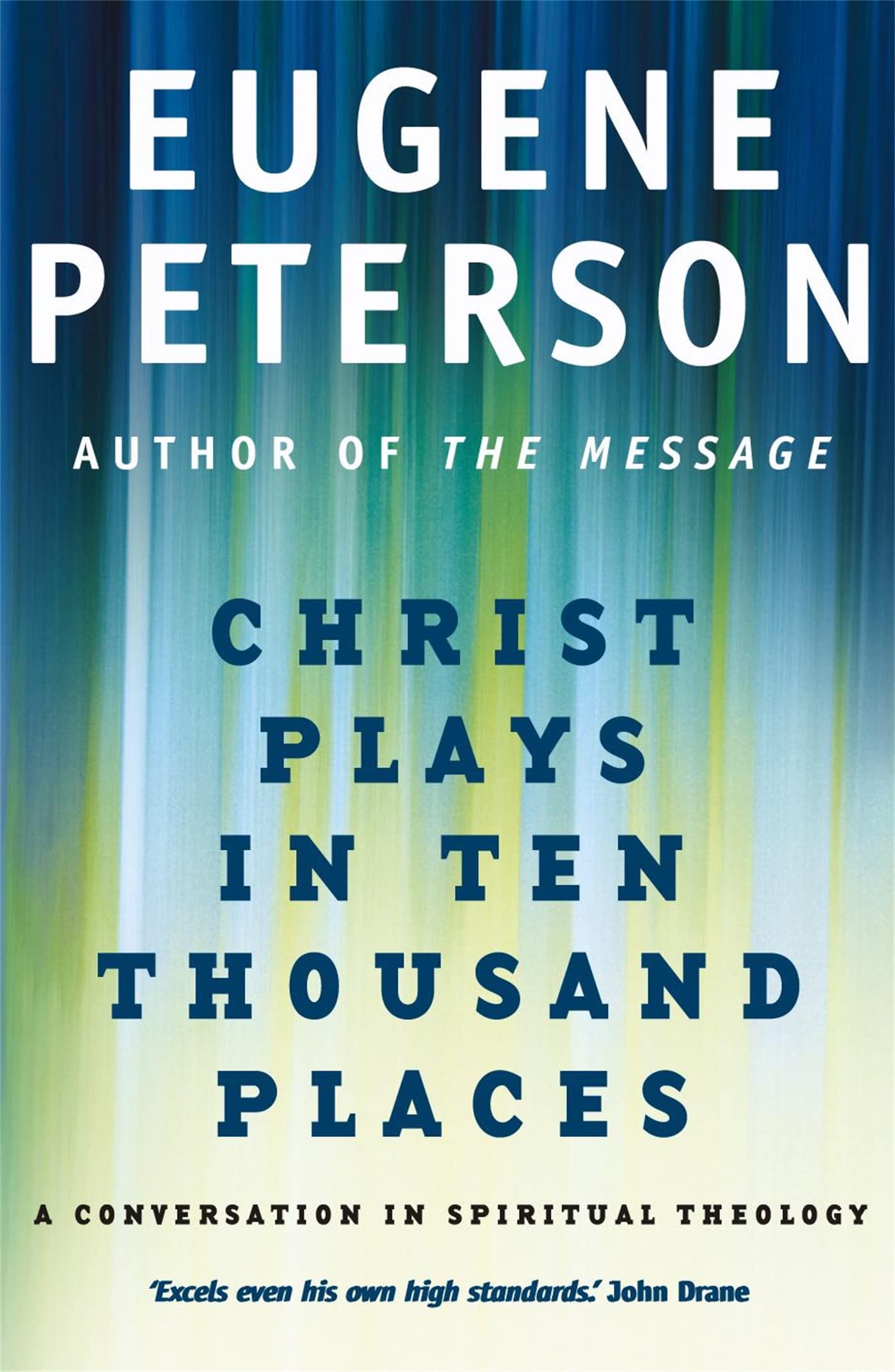 Christ Plays In Ten Thousand Places: A Conversation in Spiritual Theology Religion & Esotericism