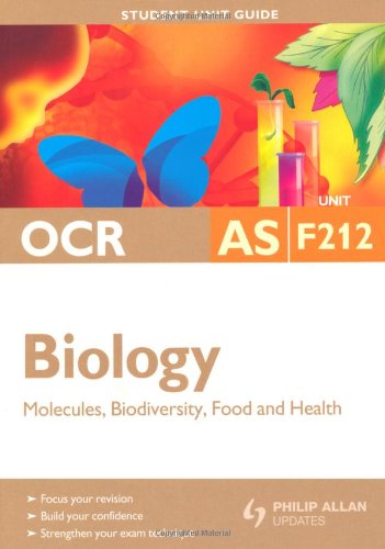 OCR AS Biology Student Unit Guide: Unit F212 Molecules, Biodiversity, Food and Health (Student Unit Guides) Business & Technology
