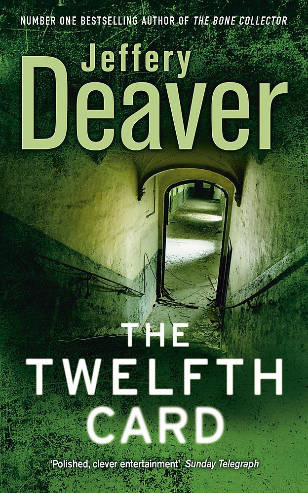 The Twelfth Card: Lincoln Rhyme Book 6 (Lincoln Rhyme Thrillers) book