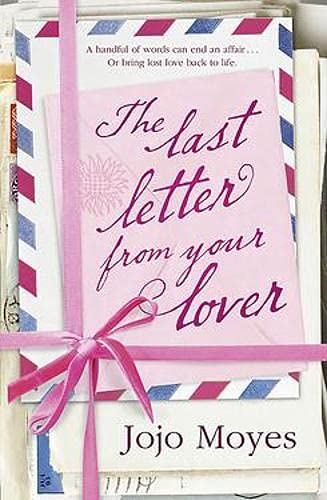 The Last Letter From Your Lover: A handful of words can end an affair. Or bring lost love back to life Contemporary literature