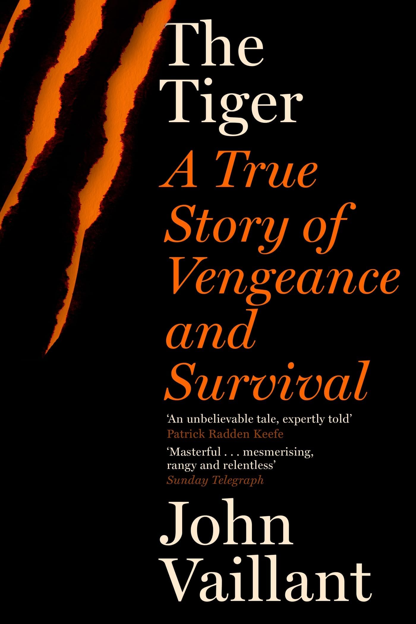 The Tiger: A True Story of Vengeance and Survival Books