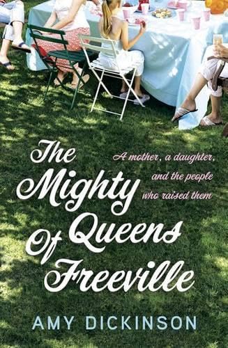 The Mighty Queens of Freeville: A Mother, a Daughter, and the People Who Raised Them Memories