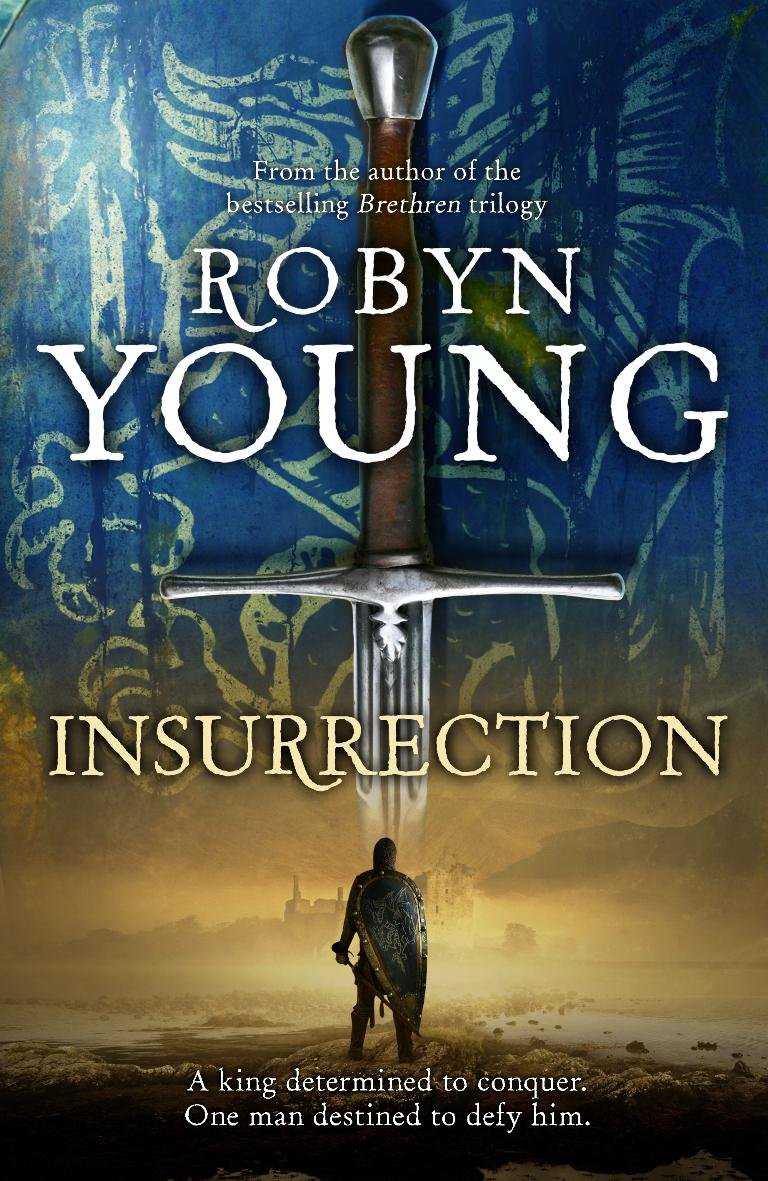 Insurrection: Blood, battle, betrayal - the epic story of Robert the Bruce (Insurrection Trilogy) Action & Adventure