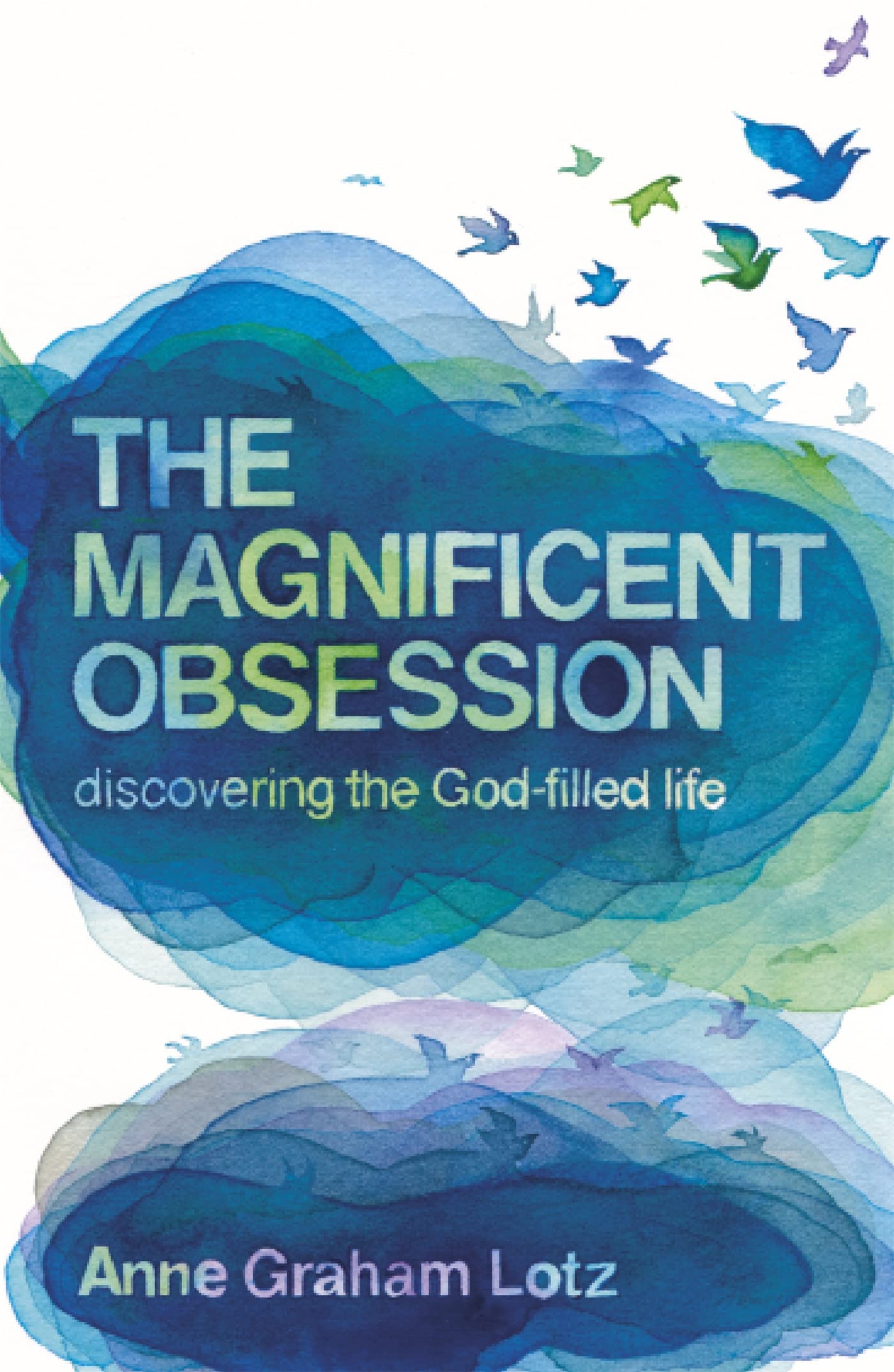The Magnificent Obsession: Discovering the God-filled Life Religion & Esotericism