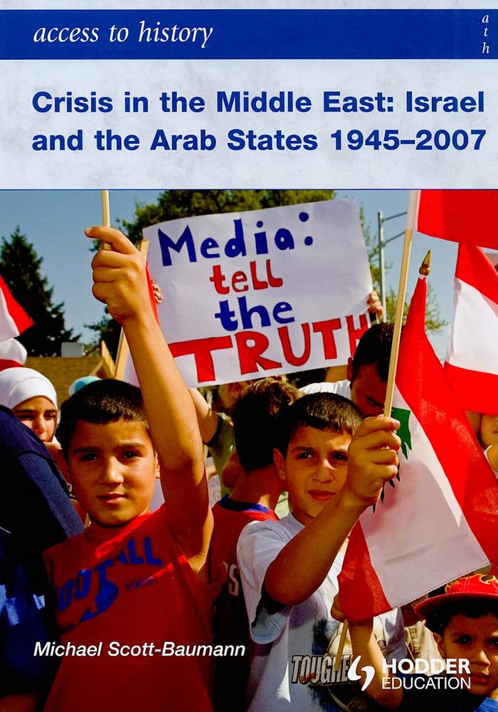 Access to History: Crisis in the Middle East: Israel and the Arab States 1945-2007 Education & Training