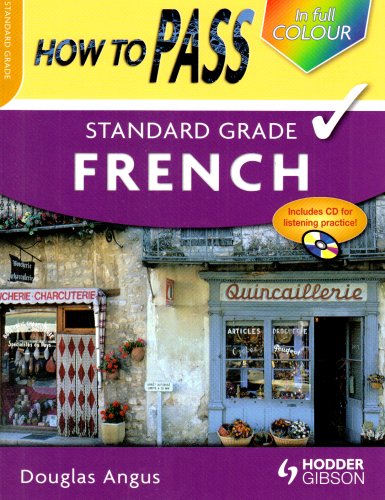 How To Pass Standard Grade French (including CD) Colour Edition book