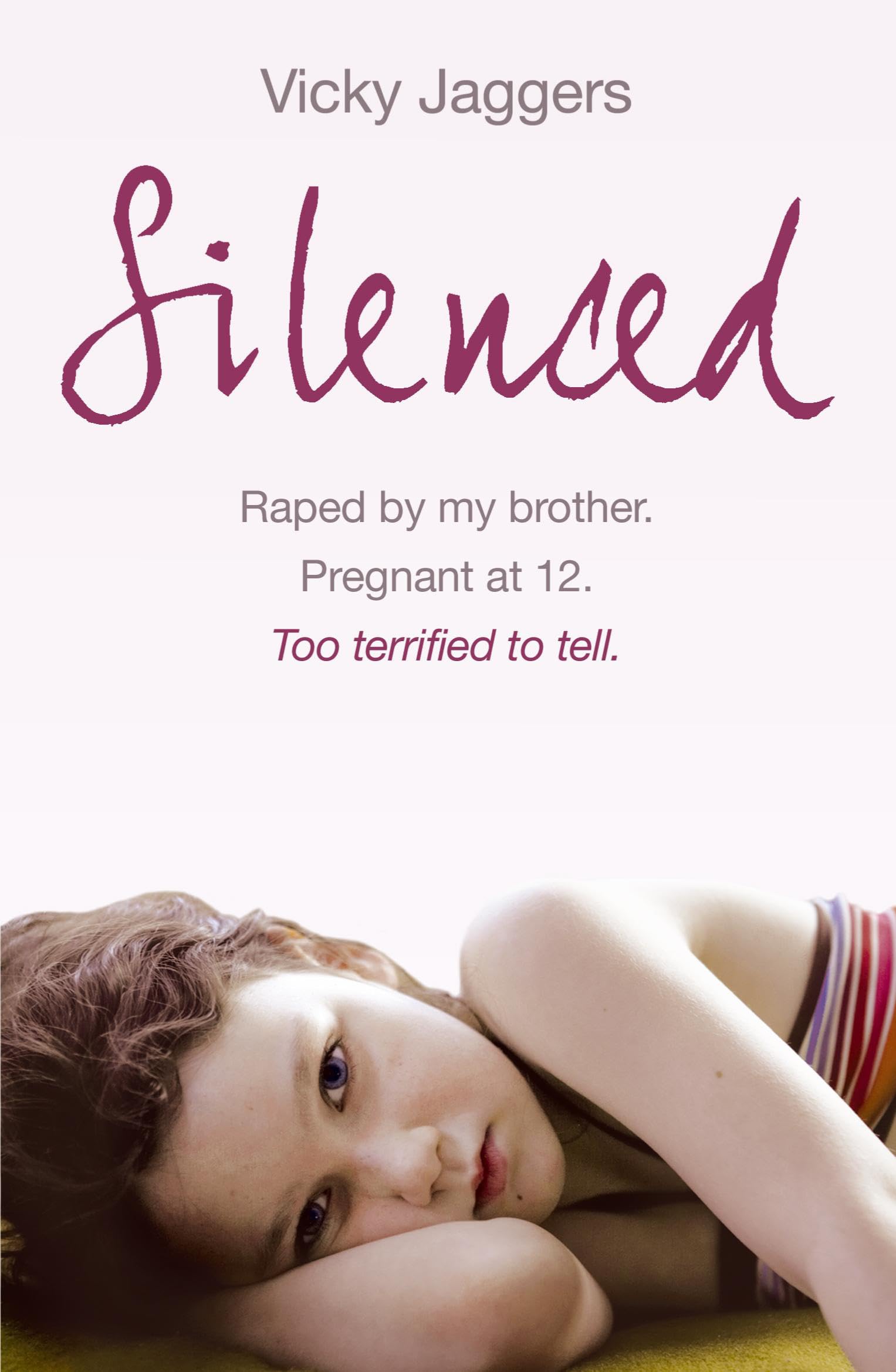 Silenced: Raped by my brother. Pregnant at twelve. Too terrified to tell Social Sciences