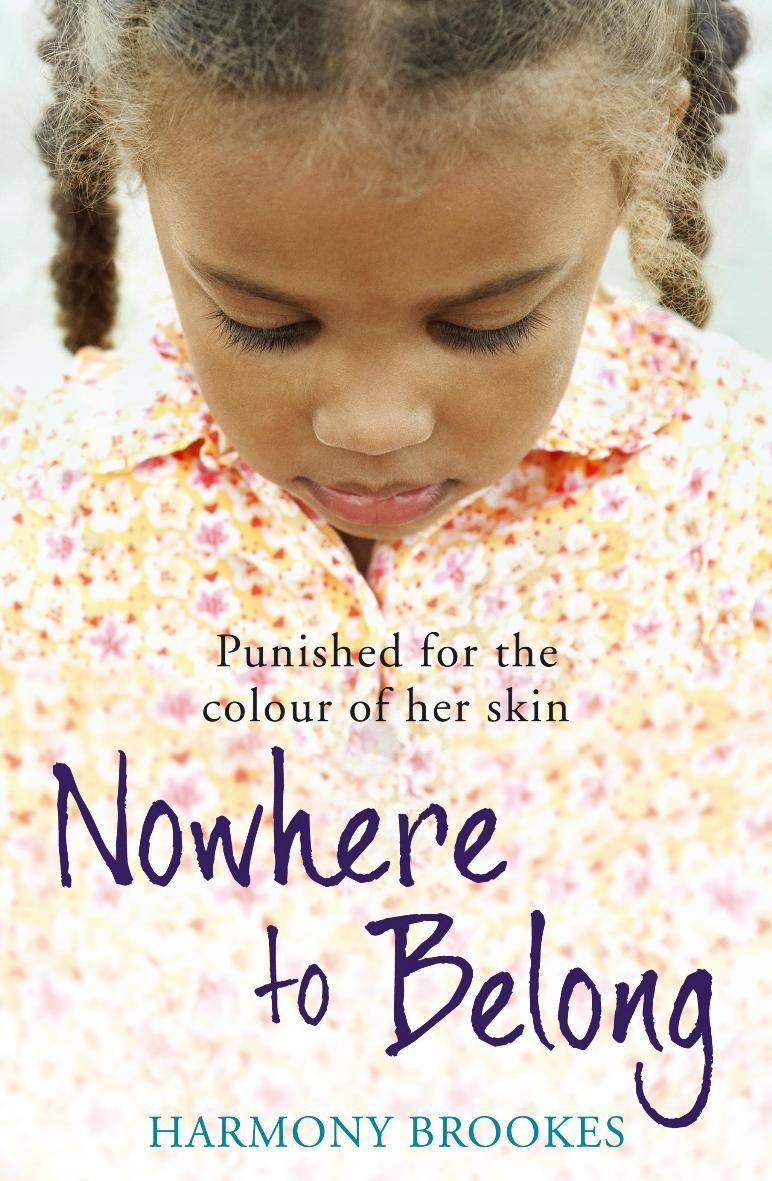 Nowhere to Belong: Punished for the colour of her skin book
